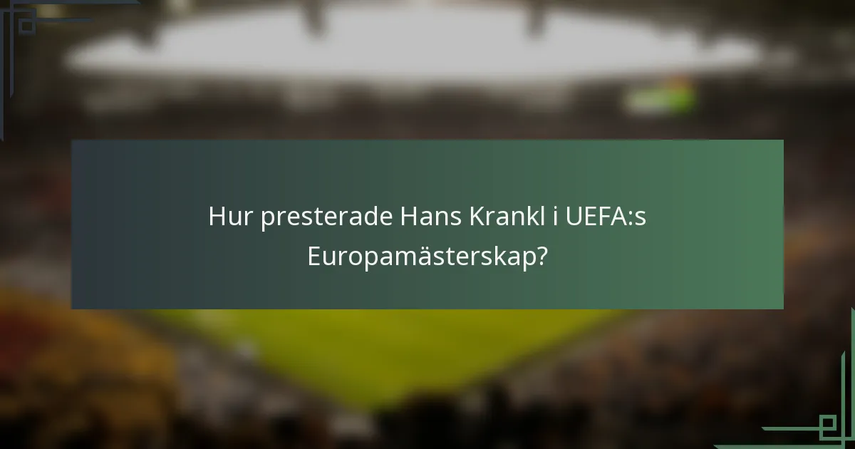 Hur presterade Hans Krankl i UEFA:s Europamästerskap?
