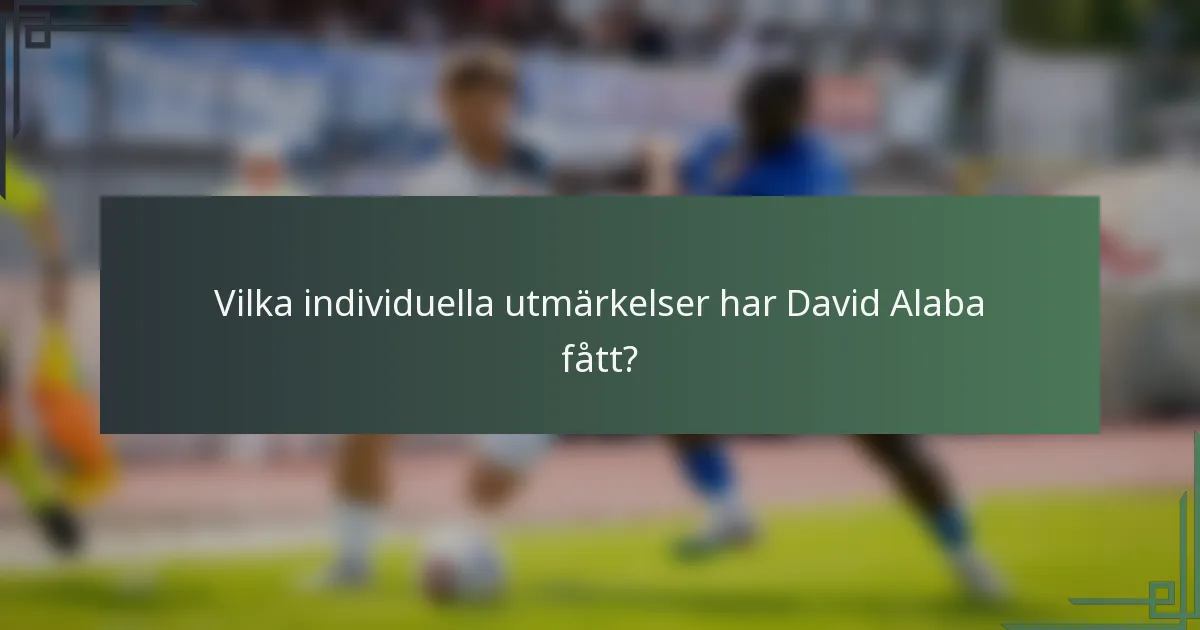Vilka individuella utmärkelser har David Alaba fått?