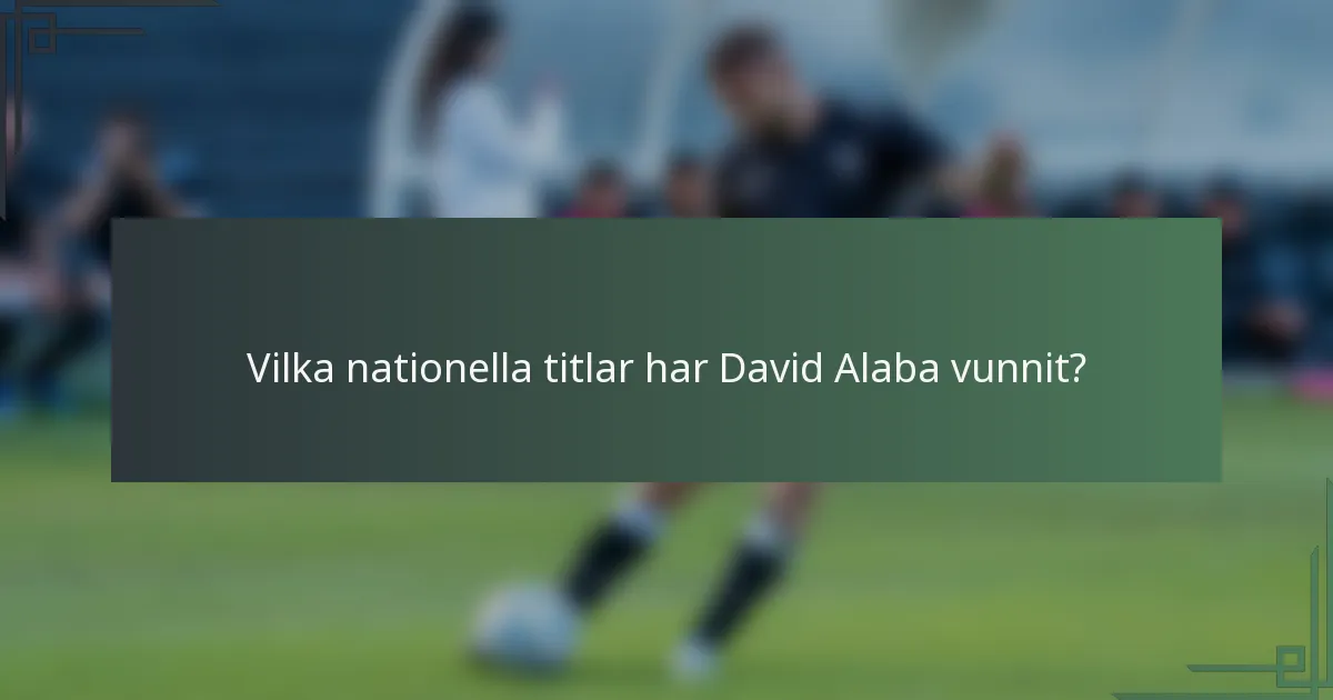 Vilka nationella titlar har David Alaba vunnit?